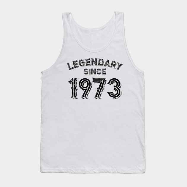 Legendary Since 1973 Tank Top by colorsplash